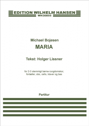 Michael Bojesen_Holger Lissner, Maria 2-Part Choir, Narration, Oboe, Cello, Piano and Double Bass Partitur