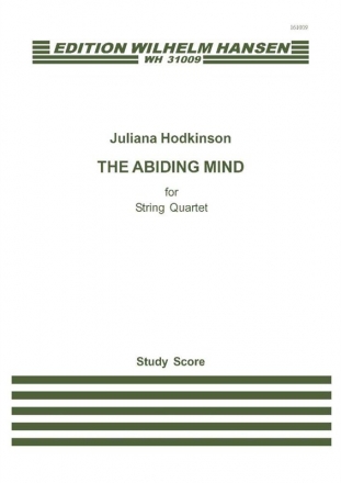 Juliana Hodkinson, The Abiding Mind for String Quartet Streichquartett Studienpartitur