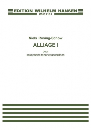 Niels Rosing-Schow, Alliage I Tenor Saxophone and Accordion Partitur