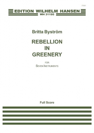 Britta Bystrm, Rebellion In Greenery Flute, Clarinet, Percussion, Piano, Violin, Viola and Cello Partitur