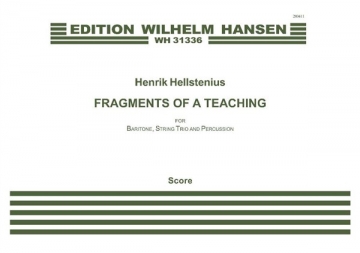 Henrik Hellstenius, Fragments Of A Teaching Baritone Voice, Violin, Viola, Cello and Percussion Partitur