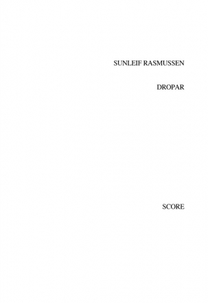 Sunleif Rasmussen_Oddfridur Rasmussen, Dropar For 2 Choirs SATB a Cappella Klavierauszug