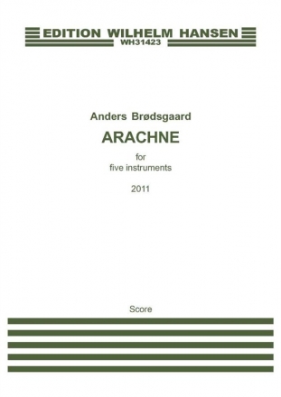 Anders Brdsgaard, Arachne Clarinet, Bass Clarinet, Violin, Viola, Double Bass and Percussion Partitur