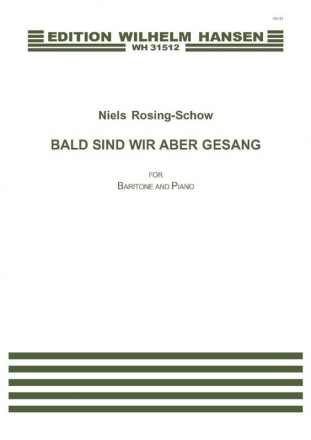 Niels Rosing-Schow_Friedrich Hlderlin, Bald Sind Wir Aber Gesang Baritone Voice and Piano Klavierauszug