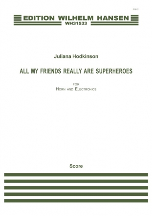 Juliana Hodskinson, All My Friends Really Are Superheroes Horn and Electronics Buch