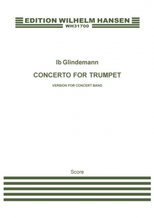 Ib Glindemann, Concerto For Trumpet - Version For Concert Band Trumpet and Concert Band Partitur