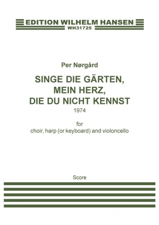 Singe die Grten, Mein Herz, Die du Nicht Kennst for mixed chorus, harp (keyboard) and violoncello score