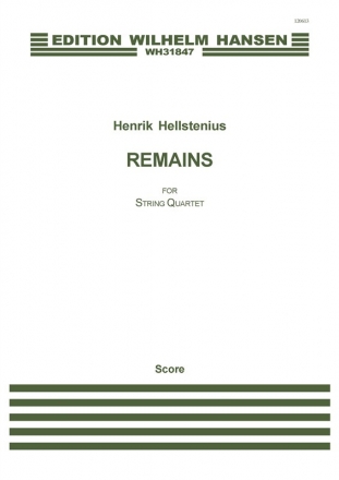 Henrik Hellstenius, Remains Streichquartett Partitur