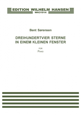 Bent Srensen, Dreihundertvier Sterne In Einem Kleinen Fenster Klavier Buch