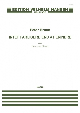 Peter Bruun, Intet Farligere End At Erindre Cello and Organ Buch