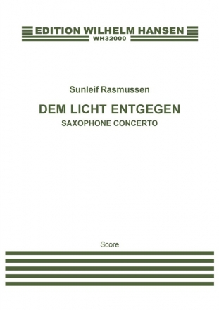 Sunleif Rasmussen, Dem Licht Entgegen - Saxophone Concerto Saxophone and Orchestra Klavierauszug