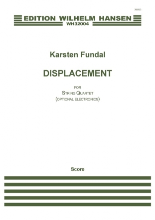 Karsten Fundal, Displacement For String Quartet Streichquartett Partitur