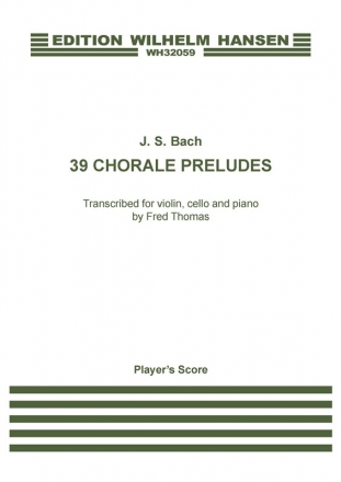 39 Chorale Preludes for violin, cello and piano 3 scores