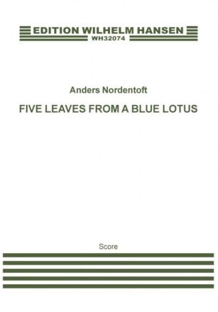 Anders Nordentoft, Five Leaves From A Blue Lotus Orchestra Partitur