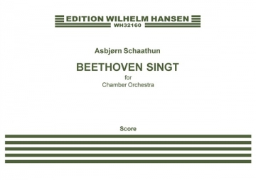 Asbjrn Schaathun, Beethoven Singt For Chamber Orchestra Streichorchester Partitur