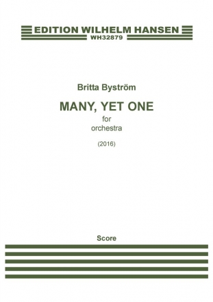 Britta Bystrm, Many, Yet One Orchestra Partitur