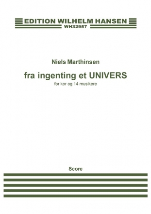 Niels Marthinsen_Ursula A. Olsen, Fra Ingenting Et UNIVERS SATB and Ensemble Partitur