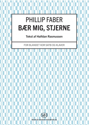 Phillip Faber_Halfdan Rasmussen, Br Mig Stjerne SATB and Piano Klavierauszug