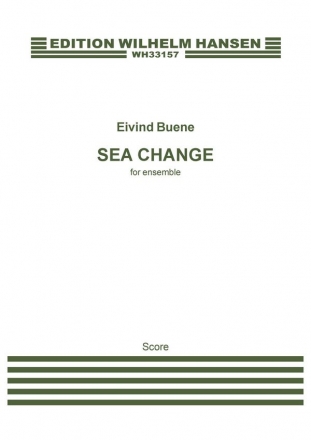 Eivind Buene, Sea Change (Sinfonietta Version) Chamber Ensemble Partitur