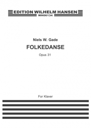 Niels Wilhelm Gade, Folkedanse For Piano Op. 31 Klavier Buch