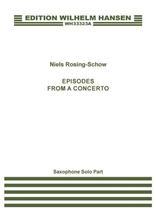 Niels Rosing-Schow, Episodes From A Concerto Baritone and Alto Saxophone [One Player] Part