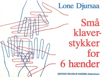 Lone Djursaa, Sm Klaverstykker For 6 Hnder Piano, 6 Hands Buch