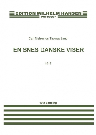 Carl Nielsen_Thomas Laub, En Snes Danske Viser - 1915 Vocal and Piano Buch