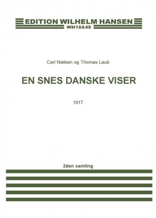 Carl Nielsen_Thomas Laub, En Snes Danske Viser - 1917 Vocal and Piano Buch