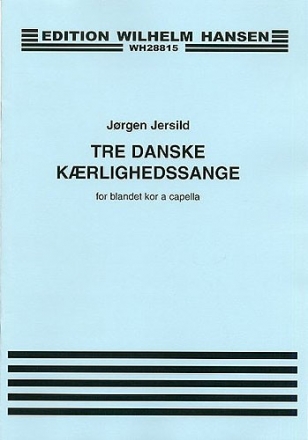 Jorgen Jersild, Tre Danske Kaerlighedssange SATB Klavierauszug