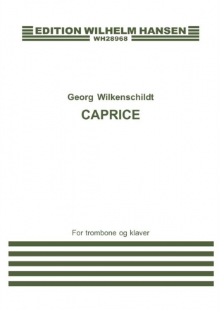 Georg Wilkenschildt, Caprice For Trombone and Piano Posaune und Klavier Buch