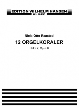 Niels Otto Raasted, 12 Orgelkoraler Book 2 Op. 8 Orgel Buch