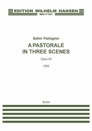 Selim Palmgren, A Pastorale In Three Scenes Orchestra Partitur