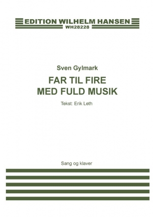 Sven Gyldmark_Erik Leth, Far Til Fire For Fuld Musik Vocal and Piano Partitur