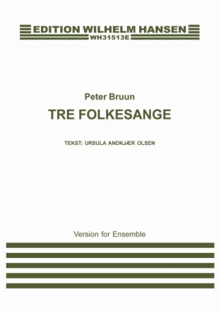 Peter Bruun_Ursula Andkjr Olsen, Tre Folkesange Vocal and Ensemble Partitur