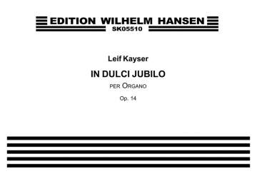 Leif Kayser, In Dulci Jubilo Op.14 Orgel Buch