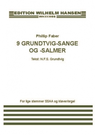 Phillip Faber, 9 Grundtvig-Sange Og -Salmer SA and Piano or Organ Accompaniment Choral Score