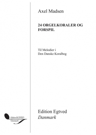 Axel Madsen, 24 ORGELKORALER OG FORSPIL Orgel Buch