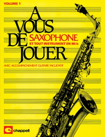 A Vous De Jouer Saxophone Vol 1 Saxophone Buch