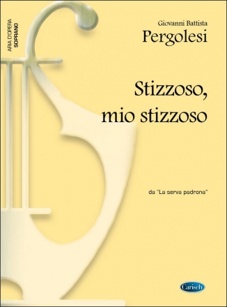 Giovanni Battista Pergolesi, Stizzozo, mio stizzoso, da La Serva Padro Soprano and Piano Klavierauszug