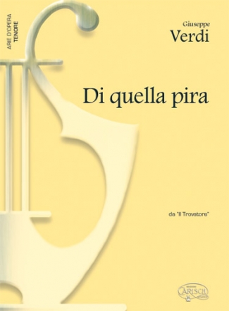 Giuseppe Verdi, Di quella pira, da Il Trovatore Tenor Voice and Piano Klavierauszug