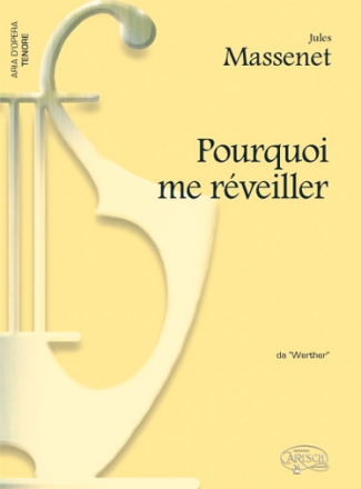 Jules Massenet, Pourquoi me rveiller, da Werther Tenor Voice and Piano Klavierauszug