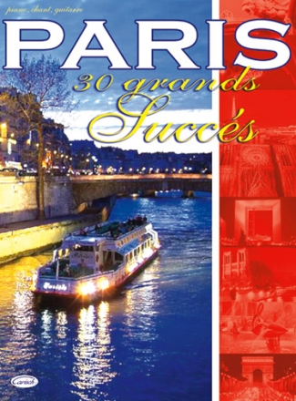 Paris: 30 grands succs songbook piano/vocal/guitar