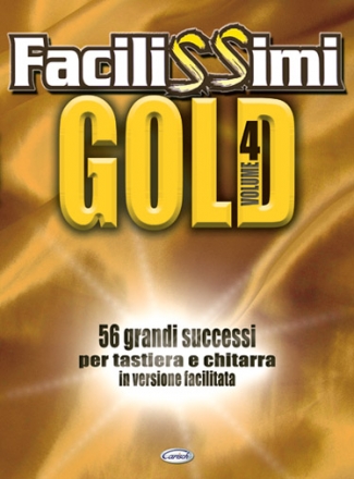 Facilissimi Gold Vol. 4 per tastiera e chitarra in versione facilitata Songbook