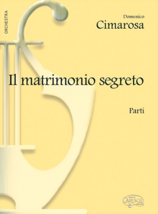 Domenico Cimarosa, Il Matrimonio Segreto (Parti) Orchestra, Chamber Group Stimmen-Set