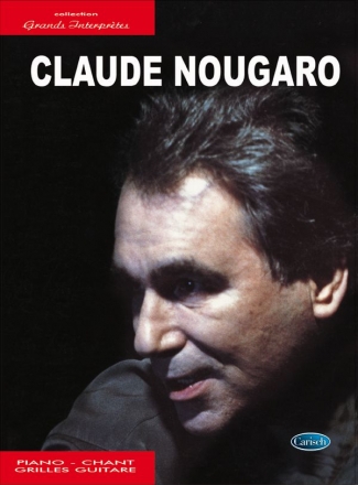 Claude Nougaro - Collection Grands Interprtes pour chant et piano (grilles guitare)