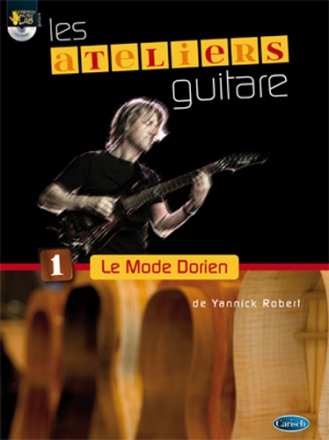 Yannick Robert, Ateliers Guitare - Le Mode Dorien Gitarre Buch + CD