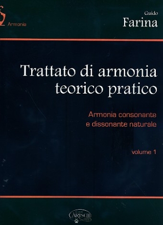 Trattato di armonia teorico-pratico vol.1 Armonia consonante e dissonante naturale