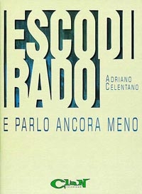 Adriano Celentano, Esco Di Rado E Parlo Ancora Me Vocal Buch