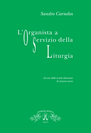 Carnelos, Sandro L'Organista a servizio della liuturgia. Ad uso delle scuole diocesane