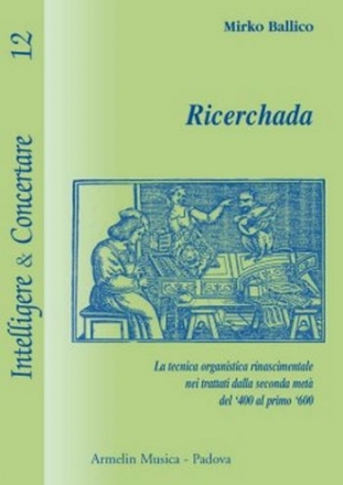 Ballico, Mirko Ricerchada. La tecnica organistica rinascimentale nei trattati dalla s